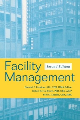 Facility Management | Paul D Lapides, Robert Kevin Brown, Edmond P Rondeau