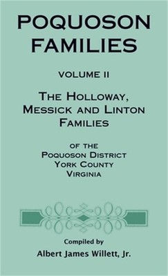 Poquoson Families, Volume II: The Holloway, Messick, and Linton Families of the