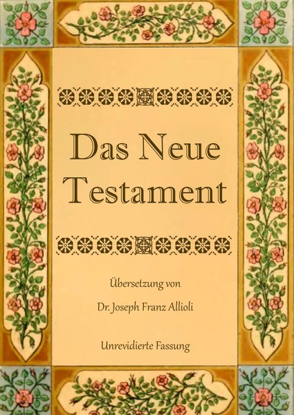 Joseph Franz Allioli | Das Neue Testament. Aus Der Vulgata Mit Bezug Auf Den...-image