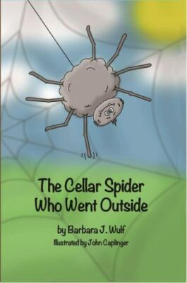 Cellar Spider Who Went Outside, Hardcover by Wulf, Barbara J.; Caplinger, Joh...