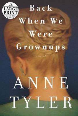 Back When We Were Grownups (Random House Large Print) by Anne Tyler