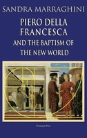 Sandra Marraghini | Piero Della Francesca And The Baptism Of The New World