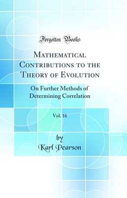Mathematical Contributions to the Theory of Evolution, Vol. 16