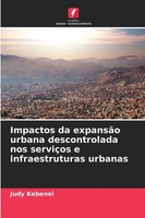 Judy Kebenei | Impactos Da ExpansãO Urbana Descontrolada Nos ServiçOs E...
