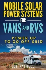 Mobile Solar Power Systems For Vans And Rvs: Power Up To Go Off Grid