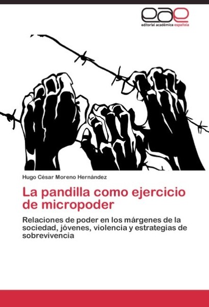 La Pandilla Como Ejercicio De Micropoder Hugo CéSar Moreno HernáNdez-image