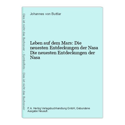 Leben auf dem Mars: Die neuesten Entdeckungen der Nasa Die neuesten Entdeckungen