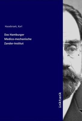 Karl Hasebroek | Das Hamburger Medico-mechanische Zander-Institut | Taschenbuch