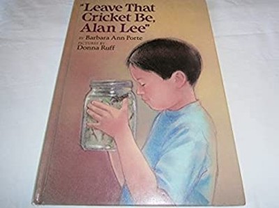 Leave That Cricket Be, Alan Lee Hardcover Barbara Ann Porte