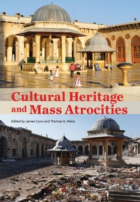 Cultural Heritage and Mass Atrocities by James Cuno PAPERBACK 9781606068076