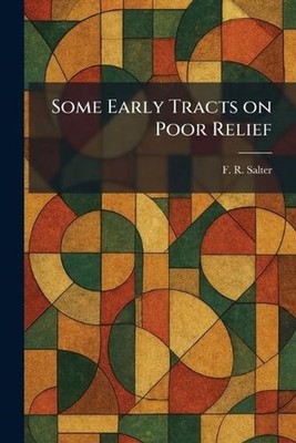 Some Early Tracts on Poor Relief by F.R. Salter Paperback Book