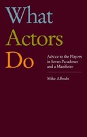 What Actors Do Mike Alfreds
