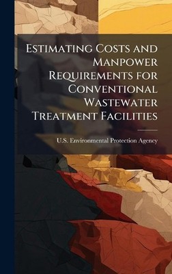 Estimating Costs and Manpower Requirements for Conventional Wastewater Treatment