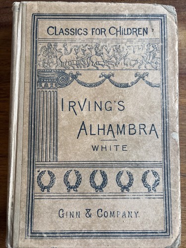 IRVING'S ALHAMBRA ~ Vintage Klassiker für Kinder 1897 Washington Irving HB Buch