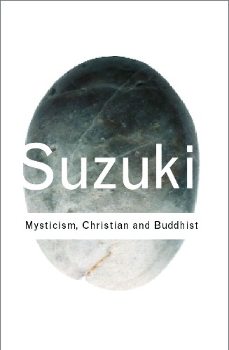 Mysticism: Christian and Buddhist (Routledge Classics) by D.T. Suzuki (PB 2002) - Image 3