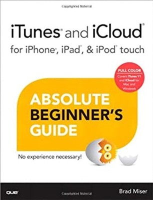 ITunes and ICloud for IPhone, IPad, and IPod Touch Absolute Begin