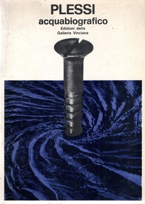 Restany, Pierre e Sanesi, Roberto (Texte). Plessi: Aquabiograph