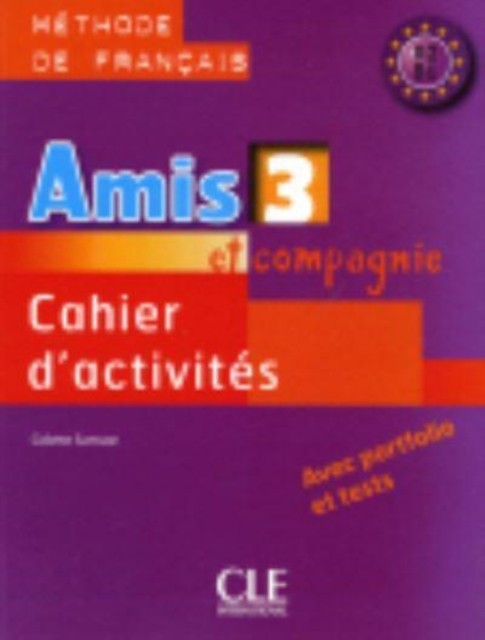 Amis et compagnie Cahier d'activites 3 (Paperback Book)
