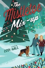 Codi Hall The Mistletoe Mix-Up (Paperback) Falling in Mistletoe