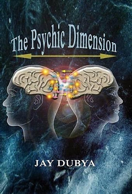 Die psychische Dimension von Jay Dubya - neue Kopie - 9781618637130