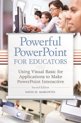 Powerful PowerPoint for Educators: Using Visual Basic for Applications to Make P