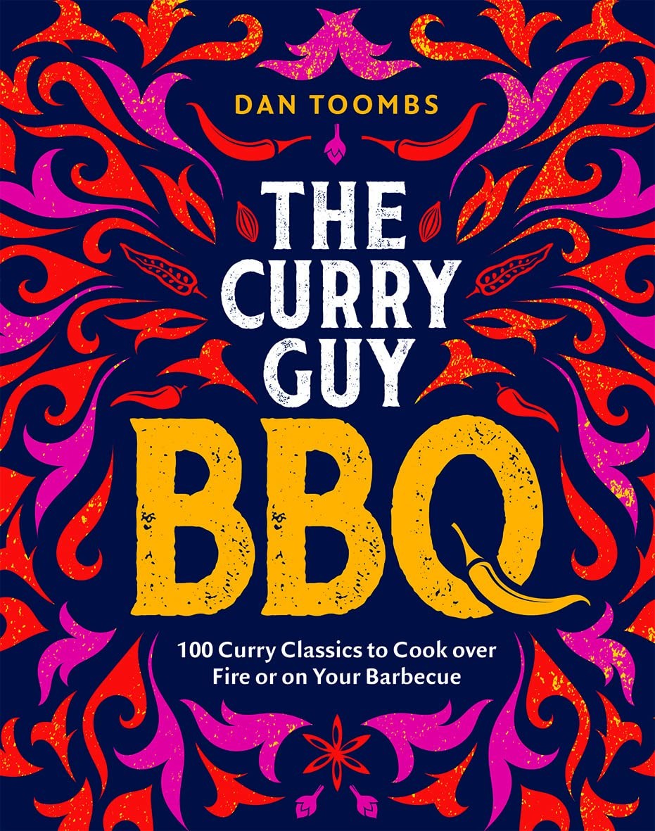 Curry Guy BBQ : 100 Classic Dishes to Cook over Fire or on Your Barbecue