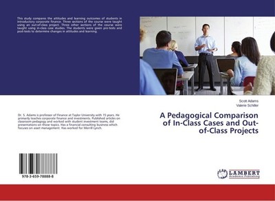 A Pedagogical Comparison of In-Class Cases and Out-of-Class Projects Scott Adams