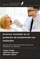 Avances Recientes En El Protocolo De Tratamiento Con Implantes Tanya Singh