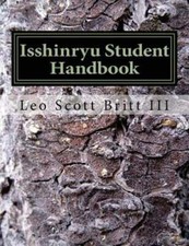 Isshinryu Student Handbook: Karate Sports Academy by Leo Scott Britt III: New