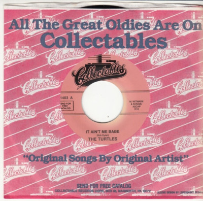 THE TURTLES - IT AIN'T ME BABE/ALMOST THERE - MINT REISSUE 45 - UNPLAYED NEW