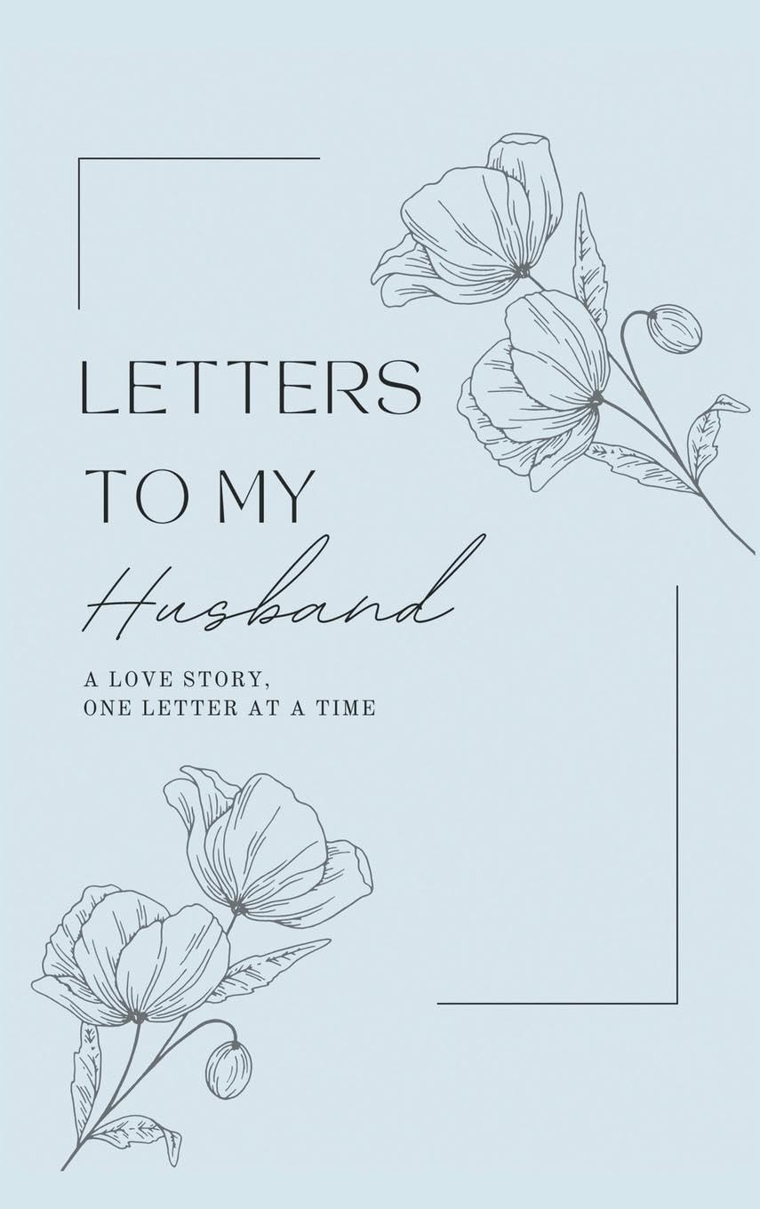 Letters to My Husband: A Love Story, One Letter At A Time (Hard .9781839904769