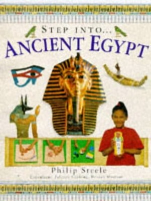 Step into Ancient Egypt (The step into series), Steele, Philip, Used; Good Book
