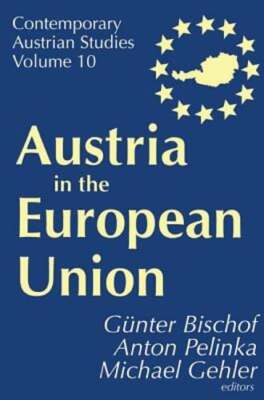 Austria in the European Union by Anton Pelinka: New