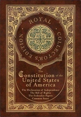 The Constitution of the United States of America: The Declaration of Independenc