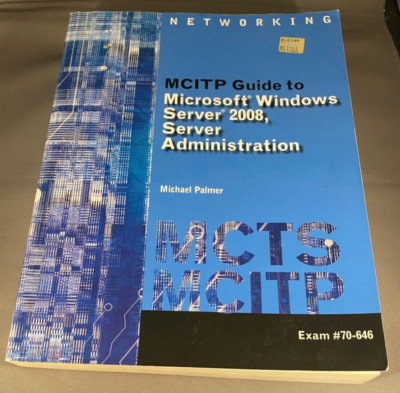 MCITP Guide to Microsoft Windows Server 2008  Server Administration  Exam 80-646