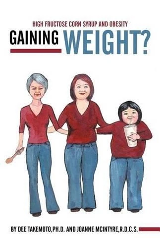 Gaining Weight?: High Fructose Corn Syrup and Obesity by Joanne McIntyre R.D.C.S