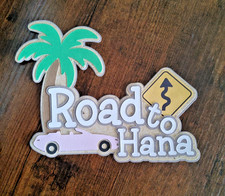 ROAD TO HANA Title Scrapbook Page DIE CUT
