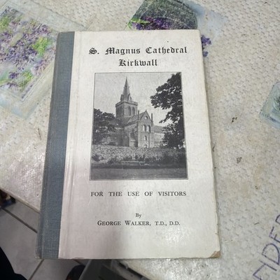 A Short Account Of S. Magnus Cathedral by G Walker - Pub: Wyllie - 1937 HB Book