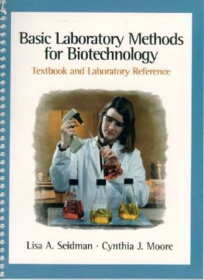 Basic Laboratory Methods for Biotechnology: Textbook and Laboratory Reference