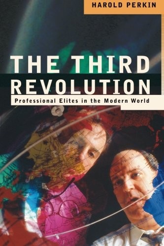 The Third Revolution: Professional Elites in the Modern World-Pr