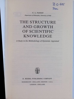 The Structure and Growth of Scientific Knowledge: A Study in the Methodology of