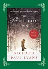 The Mistletoe Inn: A Novel (The Mistletoe Collection) - Hardcover - GOOD