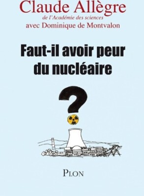 Muss man Angst vor Atomkraft haben? - Allegre Claude - V136618