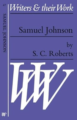 Samuel Johnson (Writers and Their Work) - Roberts, Sir Sydney Castle