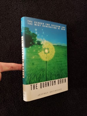 The Quantum Brain: The Search for Freedom and... by Satinover, Jeffrey *LIKE NEW