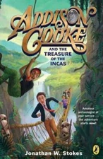 Addison Cooke and the Treasure of the Incas by Jonathan W Stokes: Used