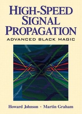 JOHNSON: HIGH SPEED SIG PROPAGTN _c1: Advanced Black Magic (Prentice Hall M