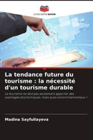 Madina Sayfullayeva | La Tendance Future Du Tourisme : La NéCessité D'un...