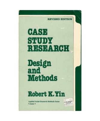 Case Study Research: Design And Methods 