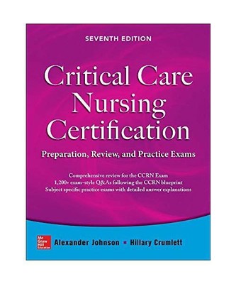 Critical Care Nursing Certification: Preparation, Review, and Practice Exams, Se